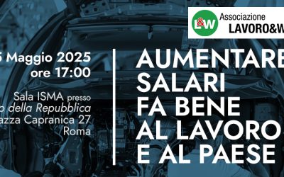Aumentare i Salari fa bene al Lavoro e al Paese