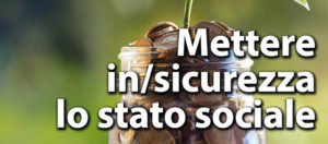 Mettere in/sicurezza lo stato sociale